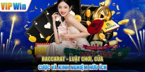 Baccarat - Luật Chơi, Cửa Cược Và Kinh Nghiệm Hữu Ích