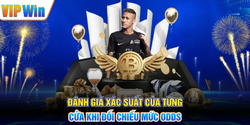 Kèo Châu Âu 1X2 – Nhận Biết Cửa Và Phân Tích Chuẩn Xác Đánh giá xác suất của từng cửa khi đối chiếu mức odds