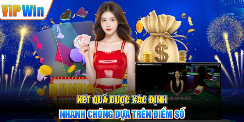 Kết quả được xác định nhanh chóng dựa trên điểm số
