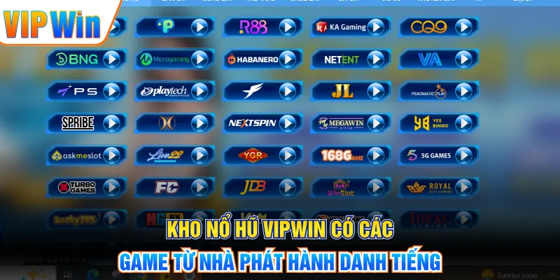 VIPWIN Kho nổ hũ VIPWIN có các game từ nhà phát hành danh tiếng