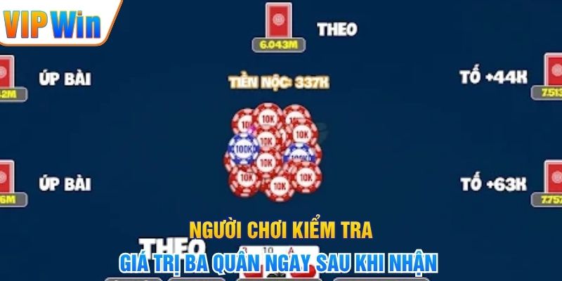 Ba Cào - Cách Chơi, Tính Điểm Và Các Quy Tắc Cơ Bản Người chơi kiểm tra giá trị ba quân ngay sau khi nhận