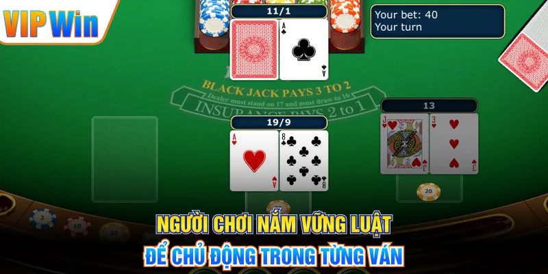 Xì Dách - Luật Chơi Và Kinh Nghiệm Cá Cược Hay Từ Cao Thủ Người chơi nắm vững luật để chủ động trong từng ván