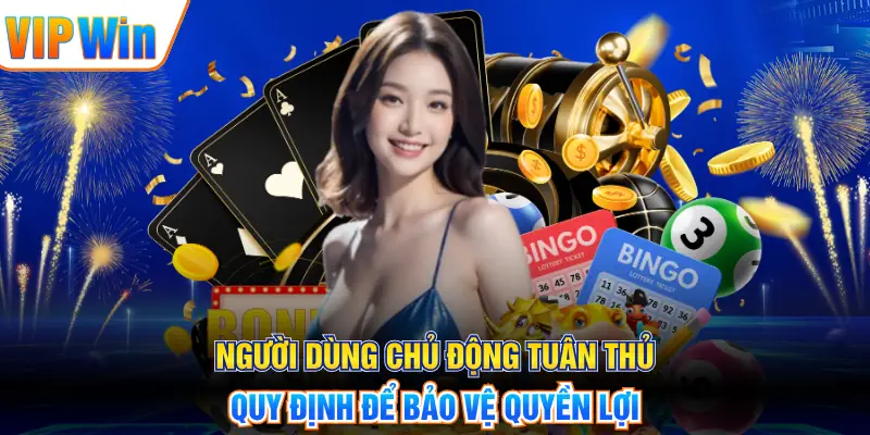 Người dùng chủ động bảo vệ tài khoản và tuân thủ quy định