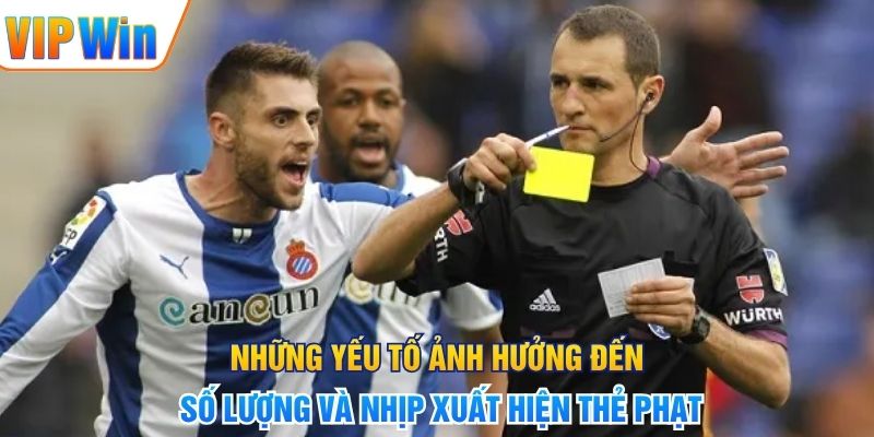 Những yếu tố ảnh hưởng đến số lượng và nhịp xuất hiện thẻ phạt