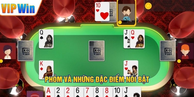 Phỏm – Luật Chơi, Cách Tính Ù Và Kinh Nghiệm Đánh Bài Phỏm và những đặc điểm nổi bật