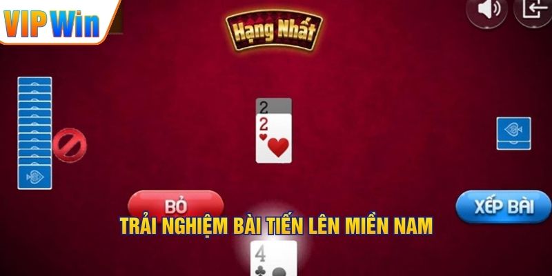 Trải nghiệm bài Tiến Lên Miền Nam