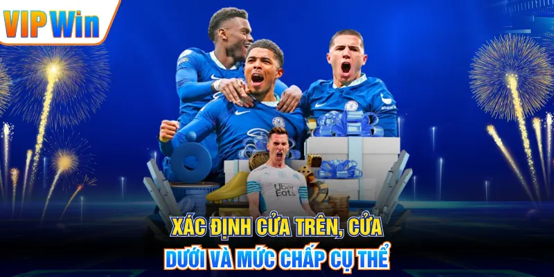 Kèo Châu Á - Giải Thích Tỷ Lệ, Hướng Dẫn Đọc Kèo Chuẩn Xác định cửa trên, cửa dưới và mức chấp cụ thể